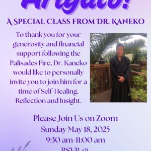 Arigato - A Thank You Self-Healing Class To Those Who Helped Dr. Kaneko